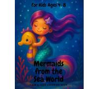Mermaids from the Sea World - Calm & Cozy Coloring Book: Under the Sea Coloring Fun for Kids - Mermaids, Fish, Shells & Sea Magic - Ages 4-8