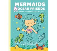 Mermaids & Ocean Friends Coloring Book for Girls Ages 6-10: Cute Ocean Friends, Magical Adventures & Relaxing Coloring Fun | 50 Adorable Pages (Vol. 2)