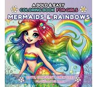 Mermaids & Rainbows: A Bold & Easy Coloring Book for Girls