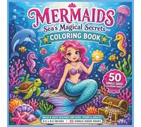 Mermaids - Sea's Magical Secrets - Coloring Book: A Relaxing Underwater Fantasy Adventure Featuring Cute & Enchanting Mermaids, Ocean Friends, Coral ... Relief and Creative Fun for All Ages...