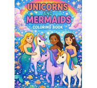 Mermaids, Unicorns & Magic Adventures: Discover a World of Sparkles, Seas, and Rainbow Dreams