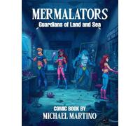 Mermalators: Guardians of Land and Sea
