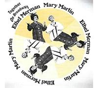 Merman, Ethel/ Martin, Mary - Together On Broadway