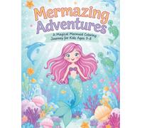 Mermazing Adventures: A Magical Mermaid Coloring Journey for Kids Ages 3-8