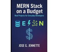 MERN Stack on a Budget: Real Projects for Everyday Developers