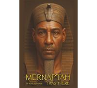 Merneptah: I Was There