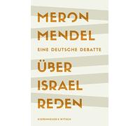 Meron Mendel Über Israel reden: Eine deutsche Debatte (Copertina rigida)