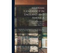 Merriam James Sheldon Merriam Genealogy In England And America (Tascabile)