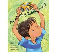 Merriam Sarcia Saunders My Whirling Twirling Motor (Copertina rigida)