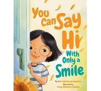 Merriam Sarcia Saunders You Can Say Hi with Only a Smile (Copertina rigida)