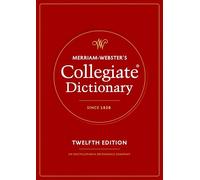 Merriam-Webster's Collegiate Dictionary : Twelfth Edition