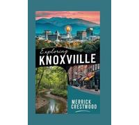 Merrick Crestwood Exploring Knoxville (Tascabile) Very Good Travel Guides