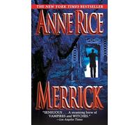 Merrick (Vampire/Witches Chronicles) 1st (first) Edition by Rice, Anne published by Ballantine Books (2001)