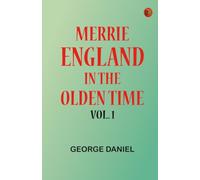 Merrie England in the Olden Time Vol. 1