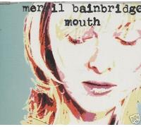 MERRIL BAINBRIDGE - MERRIL BAINBRIDGE CD Single - Mouth (4 track)