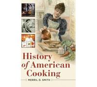 Merril D. Smith History of American Cooking (Copertina rigida)