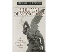 Merrill F. Unge Biblical Demonology - A Study of Spiritual Forces at (Tascabile)