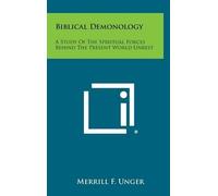 Merrill F Unger Biblical Demonology (Copertina rigida)