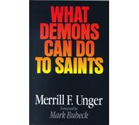 Merrill F. Unger What Demons Can Do to Saints (Tascabile)
