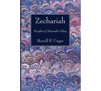 Merrill F Unger Zechariah (Tascabile)