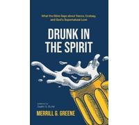 Merrill G Greene Drunk in the Spirit (Copertina rigida)