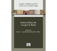 Merrill P Mille Redescribing the Gospel of Mark (Early Christianity (Tascabile)