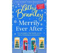 Merrily Ever After: Fall in love with the brand new feel good read from Sunday Times bestselling storyteller Cathy Bramley