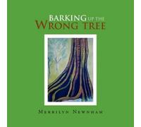 Merrilyn Newnham Barking up the Wrong Tree (Tascabile)