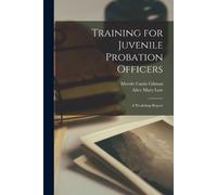 Merritt Curtis Gilman Alice Mar Training for Juvenile Probation Off (Tascabile)
