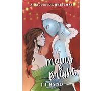 Merry and Bright: A Callisto Christmas: A Cosy Christmas Alien Romance with fake dating