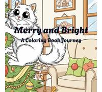 Merry and Bright: A coloring Journey Coloring Book