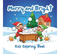 Merry and Bright: A Kids Coloring Book for Christmas