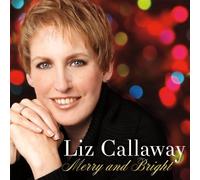 Merry and Bright by Liz Callaway (2013-10-21)