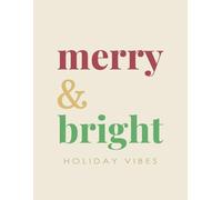Merry & Bright Holiday Vibes: Decorative Christmas Coffee Table Book For Home Decor | Festive Lined Journal for Holiday Planning Notes, Gift Lists, Recipes & Winter Memories | Modern Aesthetic