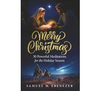 Merry Christmas: 30 Powerful Meditations for the Holiday Season