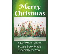 Merry Christmas A Gift Word Search Puzzle Book Made Especially for You...: Give the Perfect Present | One Designed Page for Card or Cash | 50+ Puzzles | 6x9 Inches | Solutions Included