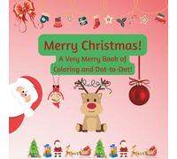 Merry Christmas!: A Very Merry Book of Coloring and Dot-to-Dot