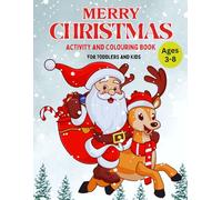 Merry Christmas Activity and Colouring Book for Toddlers and Kids Ages 3-8: 100+ Fun Games, Puzzles, Dot-To-Dot, Mazes, Colouring Pages, and More. ... Boys and Girls. Large Size. 8.5x11 inches.