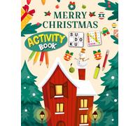 Merry Christmas Activity Book For 6-12 Years Old: Mixed Activities Puzzles Book for children | Word Search, Coloring, Word Scramble, Sudoku, Mazes & More!