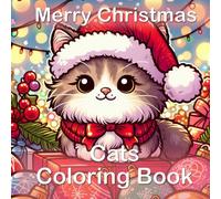 "Merry Christmas" Cat Christmas Coloring Book, Coloring Book for Children and Adults with 50 Beautiful Designs: With cute cats, Christmas motifs, a ... - creativity, relaxation & fun during Advent