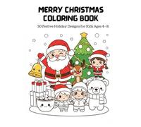 Merry Christmas Coloring Book: 30 Festive Holiday Designs for Kids Ages 4-8
