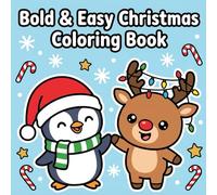 Merry Christmas Coloring Book: Bold and Easy: 40 Cute and Cozy Holiday Designs for Kids, Adults, and Seniors | Simple and Relaxing Kawaii Winter Scenes with Santa, Reindeer, and Festive Decorations
