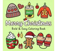 Merry Christmas Coloring Book: Cozy and Adorable Holiday Designs for Adults & Teens to Celebrate the Joy of Christmas, Festive and Relaxing Christmas ... art for Stress Relief and Mindful Relaxation