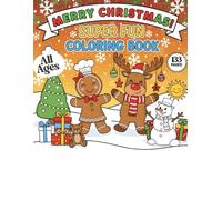 Merry Christmas Coloring Book - Cozy, Cute, and Easy Holiday Fun -Christmas Coloring Book for All Ages: A Bold and Simple Christmas Coloring Book for ... Print, 133 Pages for Relaxing Holiday Joy