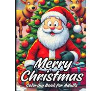 Merry Christmas Coloring Book for Adults: 100 Pages Merry Christmas Coloring Book Large Print Winter Holiday Christmas Coloring Book for Adult, ... Coloring Pages for Women, Men, and Seniors)