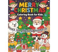 Merry Christmas Coloring Book For Adults, Seniors, Teens, and Young Kids: A Heartwarming Holiday Coloring Adventure Filled with 114 Joyful Christmas ... to Brighten Your Season - 8x10 Edition
