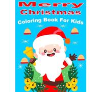 Merry Christmas Coloring Book for Kids: +50 Magnificent Christmas Illustrations: Relax with Beautiful Illustrations to Color