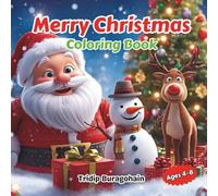 Merry Christmas Coloring Book for Kids Ages 4-8: Fun and Easy Holiday Coloring Pages with Santas, Snowmen, Reindeer, Christmas Trees, Ornaments, Toys, Candy Canes, Gifts, and More!