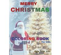 Merry Christmas Coloring Book for Kids: Fun and Festive Holiday Scenes to Color and Enjoy: A Fun Holiday Coloring Adventure with Santa, Reindeer, Snowmen, and Christmas Magic