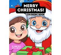 Merry Christmas Coloring Book For Kids: More than 43 Fun Designs - Featuring Santa, Snowmen, Ornaments, Angels and more! Perfect for Kids ages 3 and up!